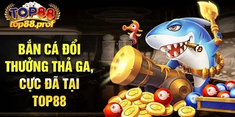Bắn cá Top88
